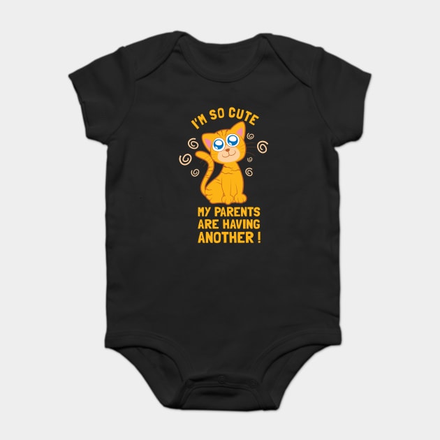 I'm So Cute My Parents Are Having Another Baby Bodysuit by dumbshirts